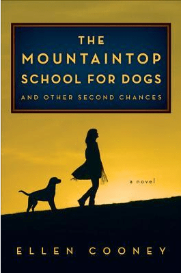 The Mountaintop School For Dogs and Other Second Chances by Ellen Cooney, a Book&nbsp;Review