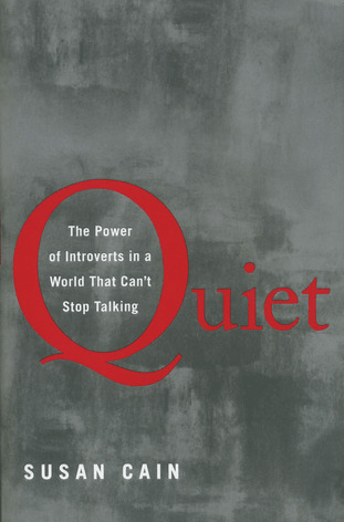 Quiet:The Power of Introverts in a World that Can’t Stop Talking by Susan Cain, a Book&nbsp;Review