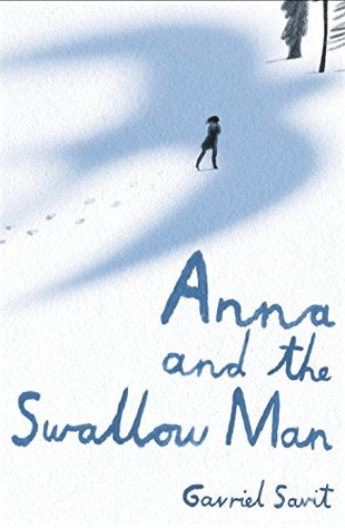 Anna & the Swallow Man by Gavriel Savit, a Book&nbsp;Review