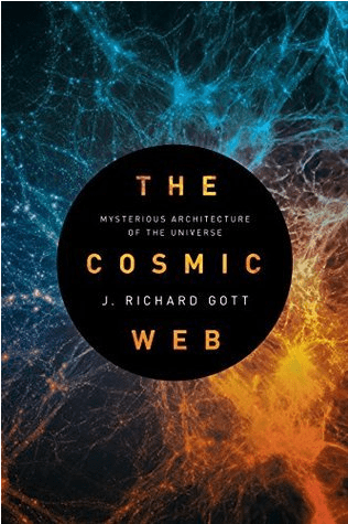 The Cosmic Web by J. Richard Gott, a Book&nbsp;Review