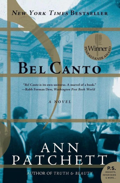 Bel Canto by Ann Patchett, A Reader’s&nbsp;Advisory