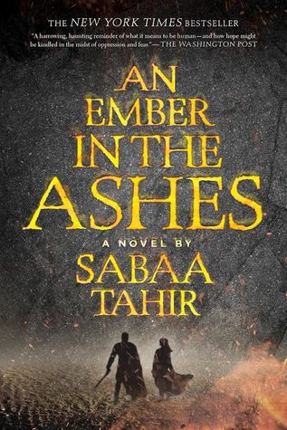An Ember in the Ashes by Sabaa Tahir, a Brief&nbsp;Summary