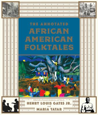 The Annotated African American Folktales by Henry Louis Gates Jr. and Maria Tatar – New Title&nbsp;Tuesday